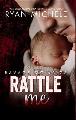E-Book (epub) Rattle Me (Ravage MC#3.75) von Ryan Michele