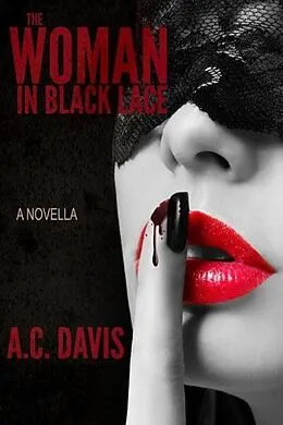 E-Book (epub) The Woman in Black Lace (Velvet Nights and Black Lace Stories, #3) von A. C. Davis