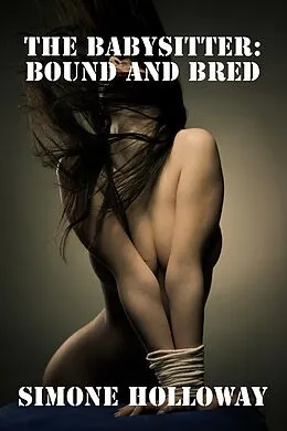 E-Book (epub) The Babysitter: Bound and Bred (Bundle 2) von Simone Holloway