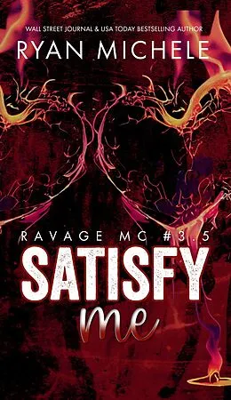 E-Book (epub) Satisfy Me-A Ravage MC Valentine Collection von Ryan Michele