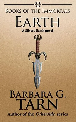 E-Book (epub) Books of the Immortals - Earth (Silvery Earth) von Barbara G. Tarn