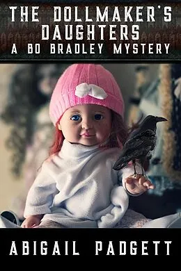 E-Book (epub) The Dollmaker's Daughters (Bo Bradley Mystery, #5) von Abigail Padgett