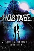 E-Book (epub) Hostage (The Change, #2) von Rachel Manija Brown, Sherwood Smith