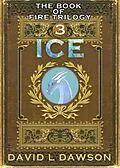 E-Book (epub) Ice (The Book of Fire Trilogy, #3) von David Dawson