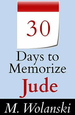 E-Book (epub) 30 Days to Memorize Jude (a study aid to help you memorize..., #1) von M. Wolanski