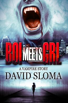 E-Book (epub) Boi Meets Grl: a Vampire Story von David Sloma