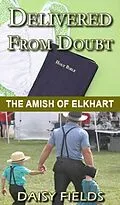 E-Book (epub) Delivered From Doubt (The Amish of Elkhart County, #3) von Daisy Fields