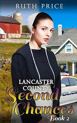 E-Book (epub) Lancaster County Second Chances - Book 2 (Lancaster County Second Chances (An Amish Of Lancaster County Saga), #2) von Ruth Price