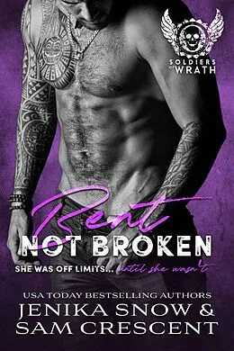 E-Book (epub) Bent, Not Broken (The Soldiers of Wrath MC, #2) von Jenika Snow, Sam Crescent