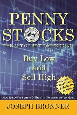 E-Book (epub) Penny Stocks: The Art of Bottom Feeding (Penny Stock Players) von Joseph Bronner