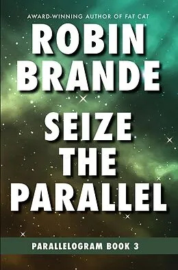 E-Book (epub) Seize the Parallel (Parallelogram, #3) von Robin Brande