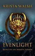 E-Book (epub) Evenlight (Meratis Trilogy, #3) von Krista Walsh