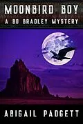 E-Book (epub) Moonbird Boy (Bo Bradley Mystery, #4) von Abigail Padgett