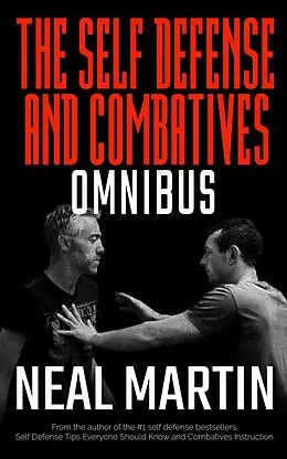 E-Book (epub) Self Defense And Combatives Omnibus Edition von Neal Martin