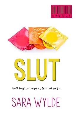 E-Book (epub) Slut (Labels, #2) von Sara Wylde