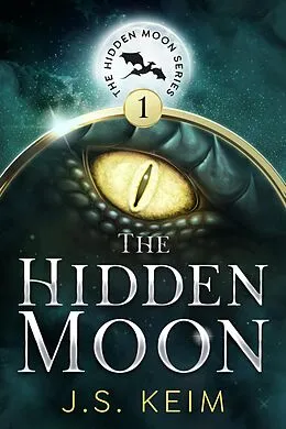 E-Book (epub) The Hidden Moon, An Unexpected Adventure in Outer Space (The Hidden Moon Series, #1) von J. S. Keim