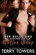 E-Book (epub) Der Bulle und das Mädchen aus dem Coffeeshop von Terry Towers