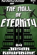 E-Book (epub) The Mall of Eternity (The Castle Sisters, #4) von Jason Krumbine