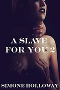 E-Book (epub) A Slave For You 2 (Kidnapped By The Billionaire) von Simone Holloway