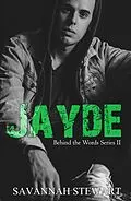 E-Book (epub) Jayde (Behind the Words) von Savannah Stewart
