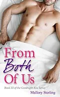 E-Book (epub) From Both of Us (The Goodnight Kiss Series, #3) von Mallory Sterling