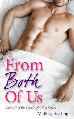 E-Book (epub) From Both of Us (The Goodnight Kiss Series, #3) von Mallory Sterling