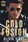 E-Book (epub) Cold Fusion (Iron Tornadoes MC Romance, #3) von Olivia Rigal