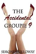 E-Book (epub) The Accidental Groupie 9 von Simone Holloway