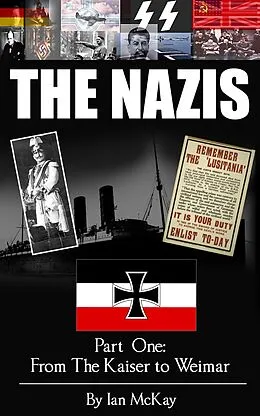 E-Book (epub) From The Kaiser To Weimar (THE NAZIS, #1) von Ian McKay