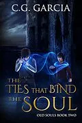 E-Book (epub) The Ties that Bind the Soul (Old Souls, #2) von C. G. Garcia