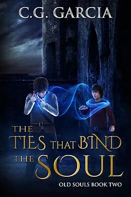 E-Book (epub) The Ties that Bind the Soul (Old Souls, #2) von C. G. Garcia
