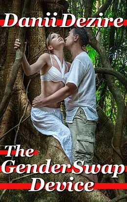 E-Book (epub) The Gender Swap Device von Danii Dezire