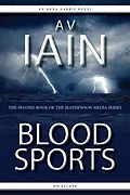 E-Book (epub) Blood Sports: An Anna Harris Novel (Mathewson Media, #2) von Av Iain