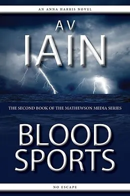 E-Book (epub) Blood Sports: An Anna Harris Novel (Mathewson Media, #2) von Av Iain