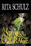 E-Book (epub) A Spark of Courage von Rita Schulz