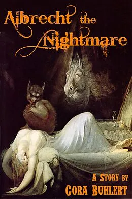 E-Book (epub) Albrecht, the Nightmare von Cora Buhlert