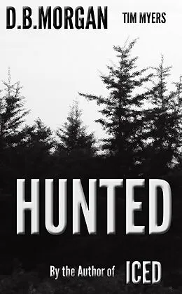 E-Book (epub) Hunted von Db Morgan, Tim Myers