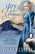 E-Book (epub) Joy on This Mountain (A Prairie Heritage, #3) von Vikki Kestell