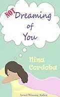 E-Book (epub) Not Dreaming of You: A Romantic Comedy von Nina Cordoba
