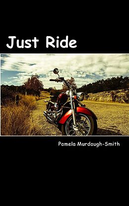 eBook (epub) Just Ride de Pamela Murdaugh-Smith