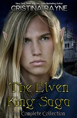 E-Book (epub) The Elven King Saga: The Complete Collection (Elven King Series) von Cristina Rayne