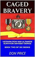 E-Book (epub) Caged Bravery (Vietnam POW-MIA Ultimate Survivor Odyssey Series, #2) von Don Price