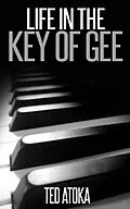 E-Book (epub) Life in the Key of Gee von Ted Atoka