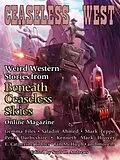 E-Book (epub) Ceaseless West: Weird Western Stories from Beneath Ceaseless Skies Online Magazine von Gemma Files, Saladin Ahmed, Mark Teppo