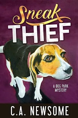 E-Book (epub) Sneak Thief (Lia Anderson Dog Park Mysteries, #4) von C. A. Newsome