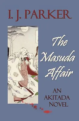 E-Book (epub) The Masuda Affair (Akitada Mysteries, #6) von I. J. Parker