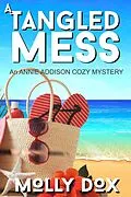 E-Book (epub) A Tangled Mess (An Annie Addison Cozy Mystery, #2) von Molly Dox