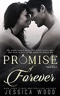 E-Book (epub) Promise of Forever (Promises, #3) von Jessica Wood
