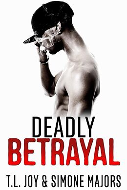 E-Book (epub) Deadly Betrayal (The Hot Boyz Series) von T. L. Joy, Simone Majors