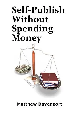 E-Book (epub) Self-Publish Without Spending Money von Matthew Davenport